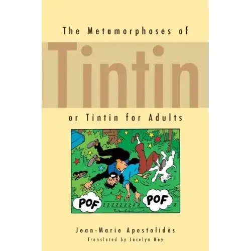 The Metamorphoses of Tintin: Or Tintin for Adults
