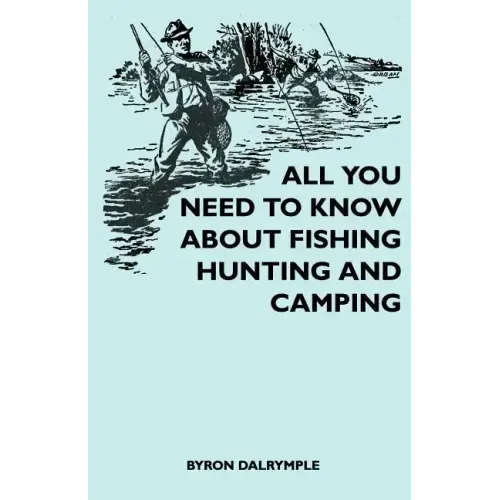 All You Need to Know About Fishing, Hunting and Camping