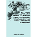 All You Need to Know About Fishing, Hunting and Camping