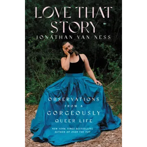 Love That Story: Observations from a Gorgeously Queer Life