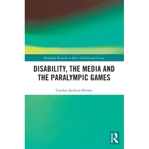 Disability, the Media and the Paralympic Games
