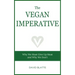 The Vegan Imperative: Why We Must Give Up Meat and Why We Don't
