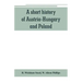 A short history of Austria-Hungary and Poland