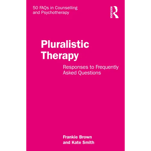 Pluralistic Therapy: Responses to Frequently Asked Questions
