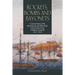 Rockets, Bombs and Bayonets: A Concise History of the Royal Marines and Other British and Canadian Forces in Defence of Canada 1812-1815
