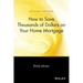 How to Save Thousands of Dollars on Your Home Mortgage
