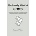 The Lonely Mind of God: An Acosmist Answers the Primordial Existential Question by Solving the Omniscience Riddle