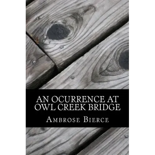An Ocurrence at Owl Creek Bridge