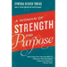 A Woman of Strength and Purpose: Directing Your Strong Will to Improve Relationships, Expand Influence, and Honorgod