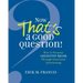 Now That's a Good Question!: How to Promote Cognitive Rigor Through Classroom Questioning