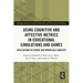 Using Cognitive and Affective Metrics in Educational Simulations and Games: Applications in School and Workplace Contexts