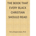 The Book That Every Black Christian Should Read