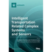 Intelligent Transportation Related Complex Systems and Sensors
