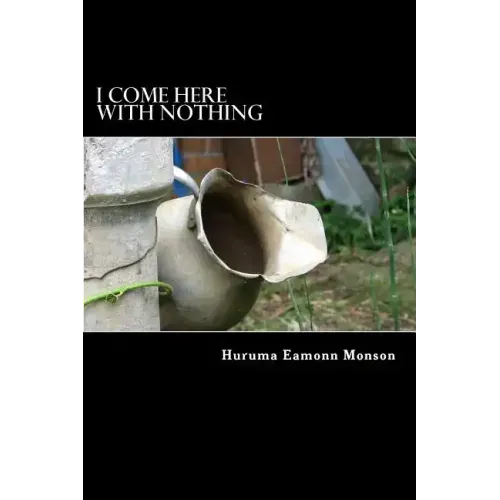 I Come Here With Nothing
