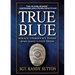 True Blue: Police Stories by Those Who Have Lived Them