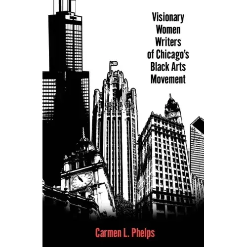Visionary Women Writers of Chicago's Black Arts Movement