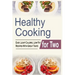 Healthy Cooking For Two: Easy, Light Calorie, Low Fat Recipes With Great Taste
