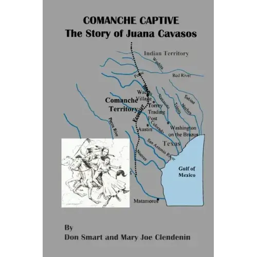 Comanche Captive: The Story of Juana Cavasos