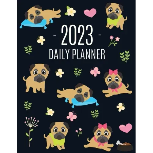 Pug Planner 2023: Funny Tiny Dog Monthly Agenda January-December Organizer (12 Months) Cute Canine Puppy Pet Scheduler with Flowers & Pretty Pink Hear