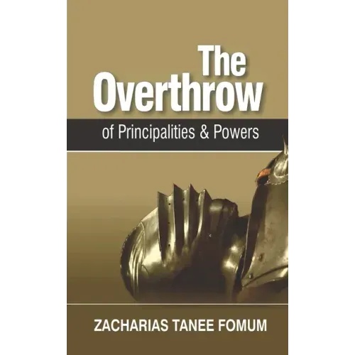 The Overthrow of Principalities and Powers