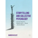 Storytelling and Collective Psychology: Ancient Wisdom, Modern Life and the Work of Derren Brown