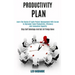 Productivity Plan: Learn the Basics of Agile Project Management With Scrum to Skyrocket Team Productivity, Efficiency, and Innovation Cap