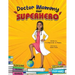 Doctor Mommy Our Superhero: Teaching Kids the Importance of Good Manners, Family Values, Education and Following Your Dreams