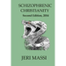Schizophrenic Christianity: How Christian Fundamentalism Attracts and Protects Sociopaths, Abusive Pastors, and Child Molesters