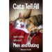 Cats Tell All: secrets about men and dating