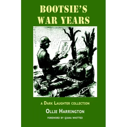 Bootsie's War Years: a Dark Laughter collection
