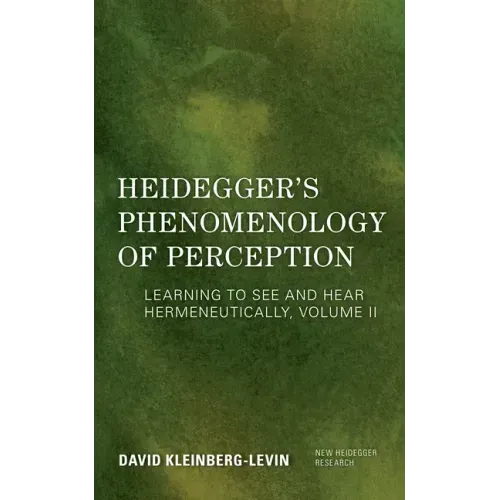 Heidegger's Phenomenology of Perception: Learning to See and Hear Hermeneutically