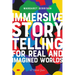 Immersive Storytelling for Real and Imagined Worlds: A Writer's Guide
