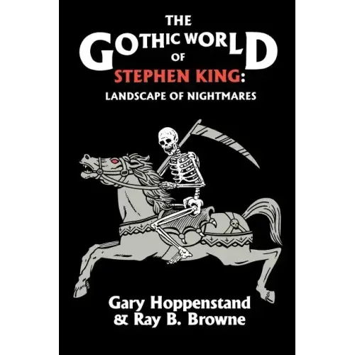 The Gothic World of Stephen King: Landscape of Nightmares