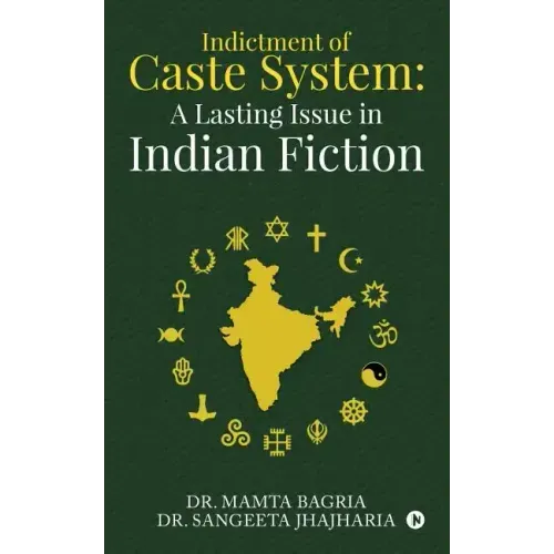 Indictment of Caste System: A Lasting Issue in Indian Fiction