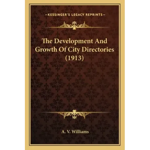 The Development And Growth Of City Directories (1913)