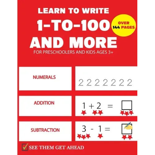 Learn To Write 1-to-100 And More: pre k math practice and number tracing activity workbook for kids