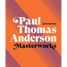 Paul Thomas Anderson: Masterworks: A Filmmaker's Creative Journey