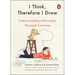 I Think, Therefore I Draw: Understanding Philosophy Through Cartoons