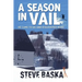 A Season in Vail: He Came to Ski and Discovered More
