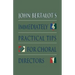 John Bertalot's Immediately Practical Tips for Choral Directors