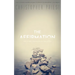 The Affirmation (Valancourt 20th Century Classics)