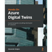 Hands-On Azure Digital Twins: A practical guide to building distributed IoT solutions