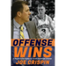 Offense Wins: A Player's 12 Foundational Principles for Great Basketball Offense