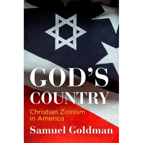 God's Country: Christian Zionism in America