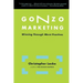 Gonzo Marketing: Winning Through Worst Practices