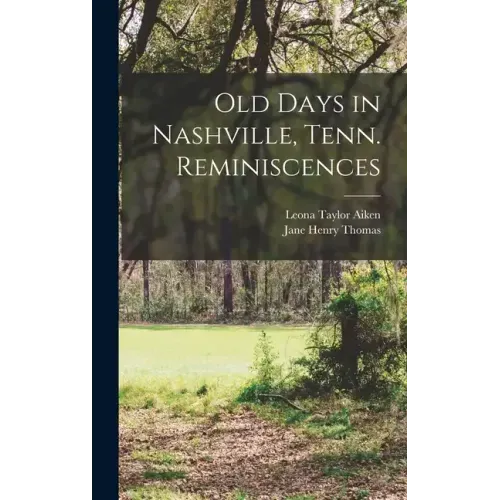 Old Days in Nashville, Tenn. Reminiscences