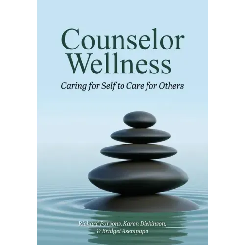 Counselor Wellness: Caring for Self to Care for Others