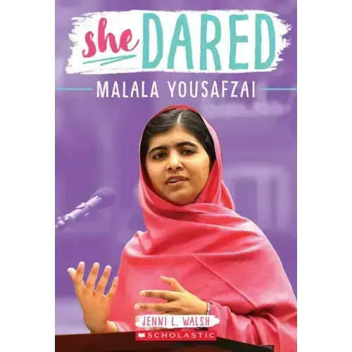 She Dared: Malala Yousafzai
