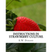 Instructions in Strawberry Culture: or, How To Grow Strawberries