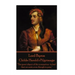 Lord Byron - Childe Harold's Pilgrimage: "The great object of life is sensation- to feel that we exist, even though in pain."